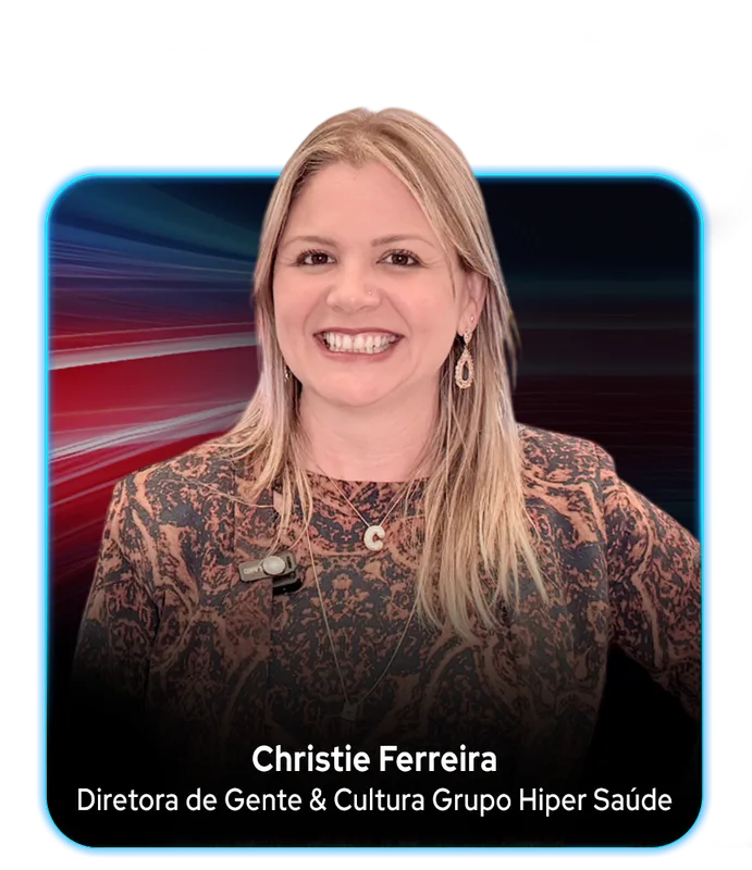 Christie Ferreira · Diretora de Gente & Cultura Grupo Hiper Saúde